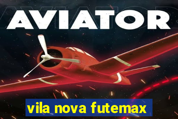 vila nova futemax